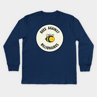 Bees Against Billionaires - Anti Billionaire Kids Long Sleeve T-Shirt